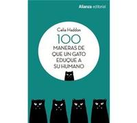100 Maneras De Que Un Gato Eduque A Su Humano - [Livre en VO] Handon, Celia (Auteur)