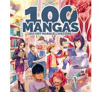 Collectif – 100 mangas qui ont marqué l'histoire – Broché – Ynnis Éditions