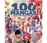 100 mangas qui ont marqué l'histoire Collectif (Dessinateur)