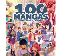 Collectif – 100 mangas qui ont marqué l'histoire – Broché – Ynnis Éditions