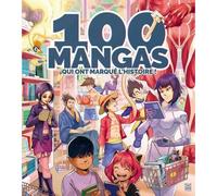 100 MANGAS QUI ONT MARQUE L'HISTOIRE YNNIS ÉDITIONS 01350111