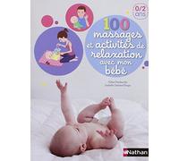 100 massages et activites de relaxation avec mon bebe 0/2ans