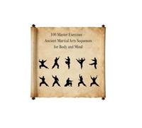 100 Master Exercises in German & English: Ancient Martial Arts Sequences for Body and Mind