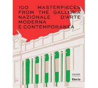 100 Masterpieces from the Galleria Nazionale d'Arte Moderna e Contemporanea. Ediz. illustrata