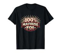 100% Mauvaise Foi Cadeau Homme Humour Original Anniversaire T-Shirt