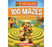 100 Mazes for kids 9-12: A Screen-Free Maze Activity Book That Builds Focus, Confidence, and Problem-Solving Skills