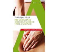 Brice Perrier, Grégory Ninot – 100 médecines douces validées par la science – Guide – Poche