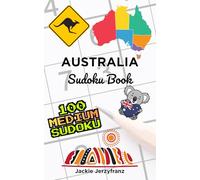 100 Medium AUSTRALIA Themed Sudoku with Solutions! | 9x9 Sudoku | Down Under Sudoku | Aussie Sudoku | Gift Idea for Australians, Permanent Residents, ... Travellers & all that love Straya!