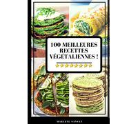 100 Meilleures Recettes Végétaliennes !
