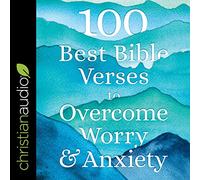 100 Meilleurs versets bibliques pour surmonter l'inquiétude et l'anxiété [Import]