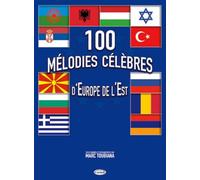 TOUBIANA MARC - 100 MELODIES CELEBRES D'EUROPE DE L'EST - PAROLES ET ACCORDS