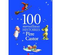 100 merveilleuses histoires du Père Castor