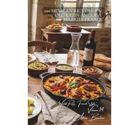 100 Mexican Rice Dishes: Olé! Latin America Marries France: Beans, spices, and lime; Mexico adapted to French tastes