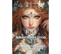 100 Microrrelatos de Koldobika Sánchez Gento: Volumen 1 (EDICIÓN ILUSTRADA)