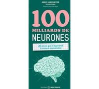 100 milliards de neurones - Le livre qui t'apprend à mieux apprendre