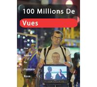 100 MILLIONS DE VUES