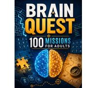 100-Mission Puzzle Challenge for Adults: Logic, Word, Number, Code & Deduction Challenges with Mixed Difficulty and Complete Solutions