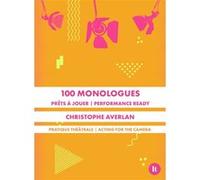 100 monologues prêts à jouer Christophe Averlan (Auteur)