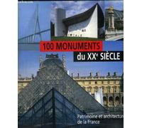 100 monuments du XXe siècle : Patrimoine et architecture de la France