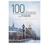100 monuments pour raconter l'Histoire de Paris