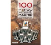 100 Motivos Para Ser Del Madrid - González Gil-García, Antonio González Gil - García, Antonio (Auteur)