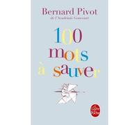 100 mots à sauver - Bernard Pivot - Lgf - Poche - Dictionnaire et encyclopédie