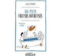100 mots croisés décroisés Gilles Moinot (Auteur), Inkie (Illustration)