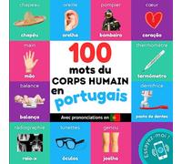 100 mots du corps humain en portugais: Imagier bilingue pour enfants : français / portugais avec prononciations