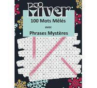 100 Mots Mêlés avec Phrases Mystères: Hiver