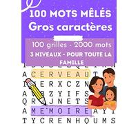 100 Mots mêlés - Gros caractères: 100 grilles : 2000 mots avec solutions - 3 Niveaux pour toute la famille - Pour s'amuser et réfléchir