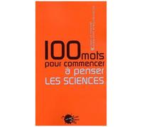 100 Mots Pour Commencer À Penser Les Sciences