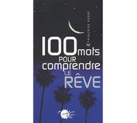 100 Mots pour comprendre le rêve - Françoise Parot - Empecheurs De Penser En Rond - broché - Guide