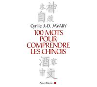 100 Mots pour comprendre les chinois Cyrille J.-D. Javary (Auteur)