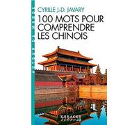 100 Mots pour comprendre les chinois – Espaces Libres - Autour du monde