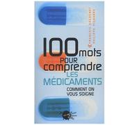 100 Mots Pour Comprendre Les Médicaments - Comment On Vous Soigne