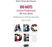 100 mots pour lutter contre l'isolement de nos aînés: Plaidoyer pour un éveil des consciences