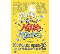 100 mujeres inmigrantes que han cambiado el mundo/ 100 Immigrant Women Who Changed the World