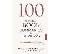 100 Must-Read Book Summaries and Review: A Guide to Timeless and Modern Classics (Volume 1&2)