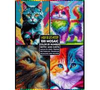 100 Mystery Mosaic Cats: Color by Number Pixel Art in 4 Unique Shapes Relaxing Coloring Book for Adults & Teens