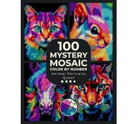 100 Mystery Mosaic Color By Number: Animal Portraits Quest: Vibrant Wildlife Faces Hidden in 4 Geometric Grid Styles: Squares, Hexagons, Circles & ... Art for Creative Relaxation and Stress Relief