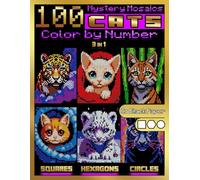 100 Mystery Mosaics Color by Number: Cats (3-in-1): Cat Mosaic Designs with Squares, Hexagons & Circles on Black Paper - Color by Number for Adults with 24-Color Palette