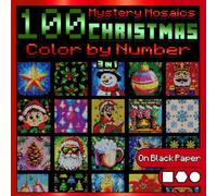 100 Mystery Mosaics Color by Number: Christmas Mandalas & Holiday Scenes (3-in-1): 100 Festive Mandalas, Animals & Holiday Pixel Designs with Squares, ... by Number for Adults, Relaxation & Giftable