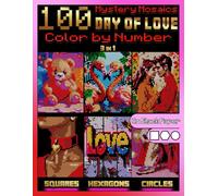 100 Mystery Mosaics Color by Number: Day of Love (3-in-1): Valentine’s Day Color by Number for Adults - Romantic Couples, Love Symbols & Floral Mosaic ... Squares, Hexagons & Circles on Black Paper