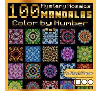 100 Mystery Mosaics Color by Number: Mandalas (3-in-1): 100 Mandala Pixel Designs with Squares, Hexagons & Circles on Black Paper - Color by Number for Adults for Relaxation & Mindfulness