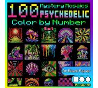 100 Mystery Mosaics Color by Number: Psychedelic Visions (3-in-1): 100 Trippy Pixel Designs, Optical Illusions & Psychedelic Patterns with Squares, ... by Number for Adults, Relaxation & Creativity