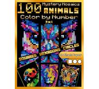 100 Mystery Mosaics Color by Number Quest 3 in 1: Animals: Mosaic Coloring Book for Adults with Squares, Hexagons and Circles, Color Quest on Black Paper