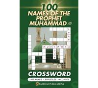 100 Names of the Prophet Muhammad (SAW) - CROSSWORD: ISLAMIC PUZZLE SERIES - Fun & Engaging (ALL AGES) Game for Spiritual Growth, Reflection and ... Vacation, Relaxation, Stress Relief & More!