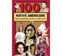 100 Native Americans Who Shaped American History, 100 Series Bonnie Juettner (Auteur)