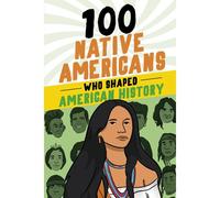 100 Native Americans Who Shaped American History