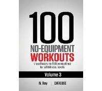 100 No-Equipment Workouts Vol. 3